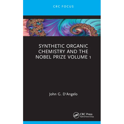 Synthetic Organic Chemistry and the Nobel Prize Volume 1