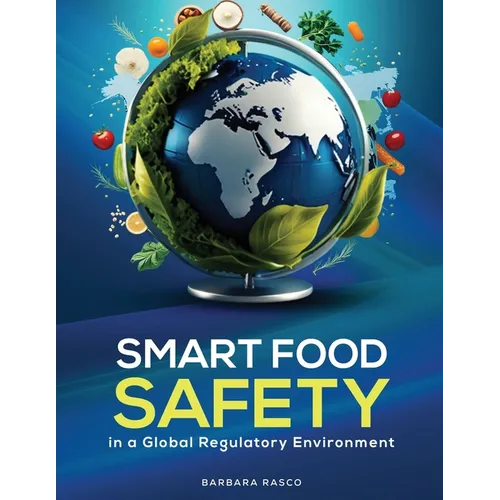 SMART Food Safety in a Global Regulatory Environment