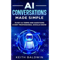 AI Conversations Made Simple: 70 Key AI Terms and Questions Every Professional Should Know