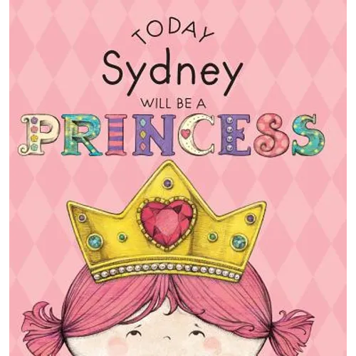Today Sydney Will Be a Princess