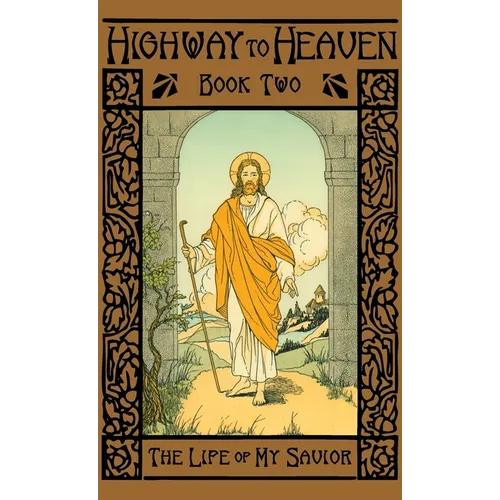 The Life of My Savior: Highway to Heaven Series