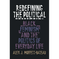 Redefining the Political: Black Feminism and the Politics of Everyday Life