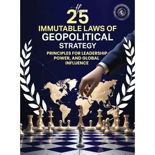 25 Immutable Laws of Geopolitical Strategy