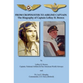 From Cropduster to Airline Captain the Biography of Captain Leroy H. Brown