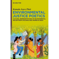Environmental Justice Poetics: Cultural Representations of Environmental Racism from Chicanas and Women in India