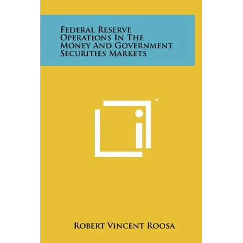 Federal Reserve Operations In The Money And Government Securities Markets