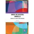 Under the Bisexual Umbrella: Diversity of Identity and Experience