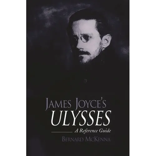 James Joyce's Ulysses: A Reference Guide