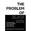 The Problem of Black Skin