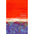 Slang: A Very Short Introduction