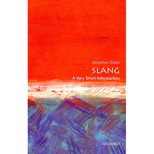 Slang: A Very Short Introduction