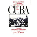 Cuba: Twenty-Five Years of Revolution, 1959-1984