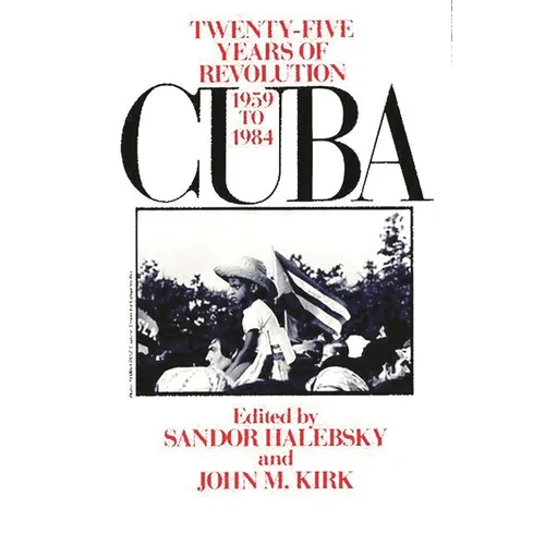 Cuba: Twenty-Five Years of Revolution, 1959-1984