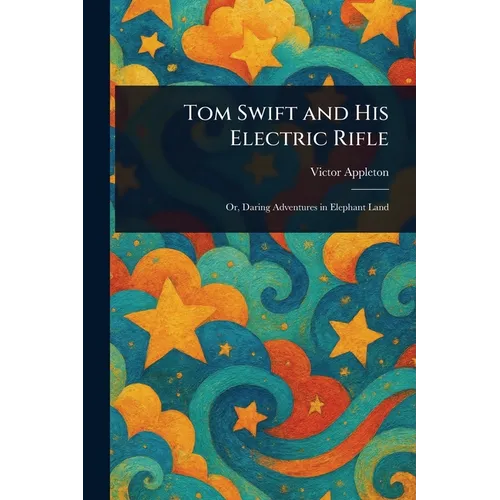 Tom Swift and His Electric Rifle