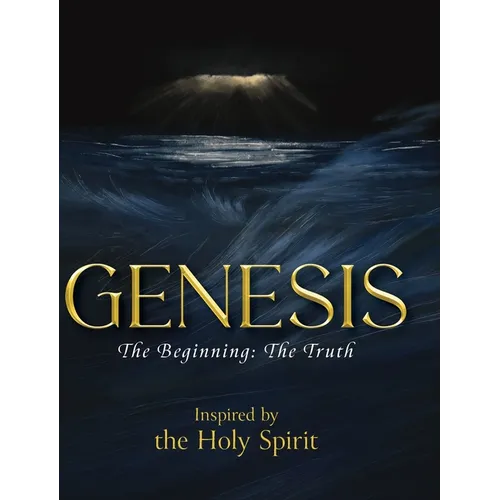 Genesis: The Beginning - The Truth