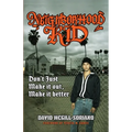 Neighborhood Kid: don't just make it out, make it better
