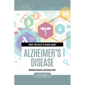 What You Need to Know about Alzheimer's Disease