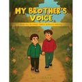 My Brother's Voice: How my brother talks without talking