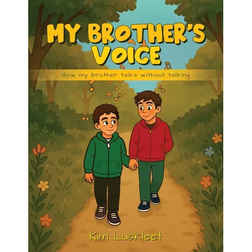 My Brother's Voice: How my brother talks without talking