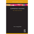 Supported Housing: Past, Present and Future
