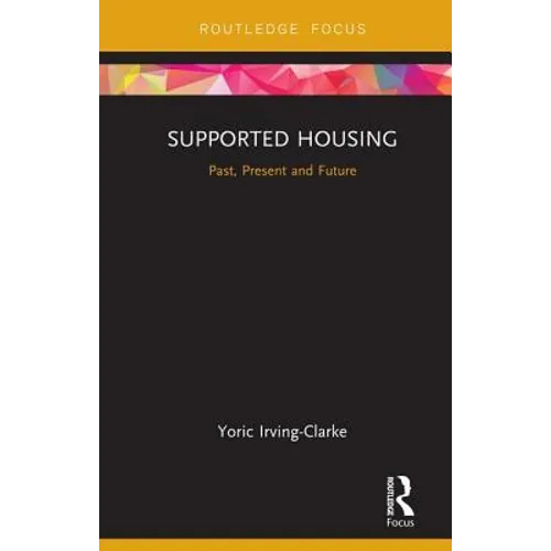 Supported Housing: Past, Present and Future