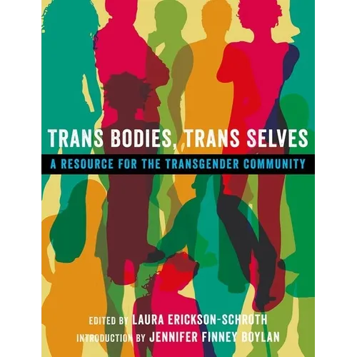 Trans Bodies, Trans Selves: A Resource for the Transgender Community