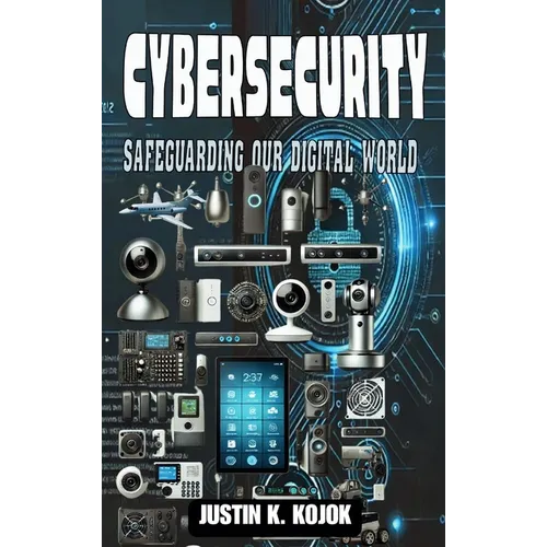 Cybersecurity: Safeguarding Our Digital World