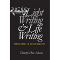 Light Writing and Life Writing: Photography in Autobiography