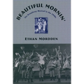 Beautiful Mornin': The Broadway Musical in the 1940s