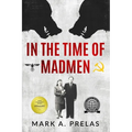 In the Time of Madmen