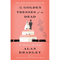 The Golden Tresses of the Dead: A Flavia de Luce Novel
