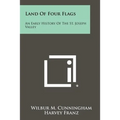 Land of Four Flags: An Early History of the St. Joseph Valley