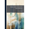 Risk, Uncertainty, and Profit