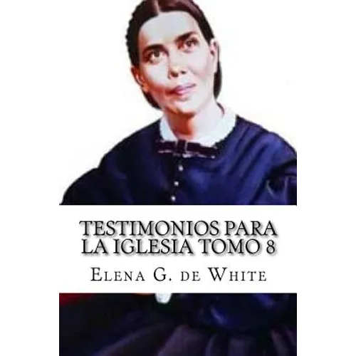 Testimonios Para la Iglesia Tomo 8
