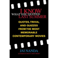 I Know What You Quoted Last Summer: Quotes and Trivia from the Most Memorable Contemporary Movies