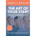 The Art of the Start: The Complete Leadership Playbook for Onboarding, Assimilation, and Integration