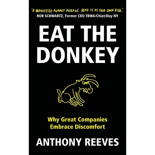 Eat the Donkey: Why Great Companies Embrace Discomfort
