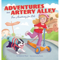 Adventures on Artery Alley: Fun Anatomy for Kids