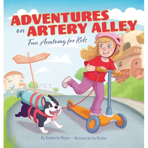 Adventures on Artery Alley: Fun Anatomy for Kids