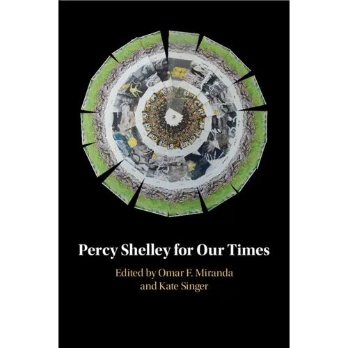 Percy Shelley for Our Times