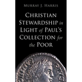 Christian Stewardship in Light of Paul's Collection for the Poor