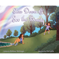 Slow Down & See the Beauty