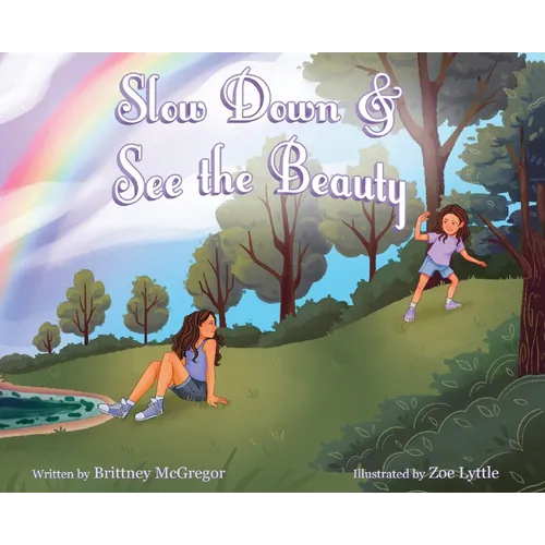 Slow Down & See the Beauty