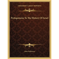 Prolegomena To The History Of Israel