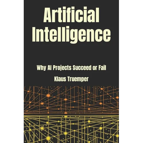 Artificial Intelligence: Why AI Projects Succeed Or Fail