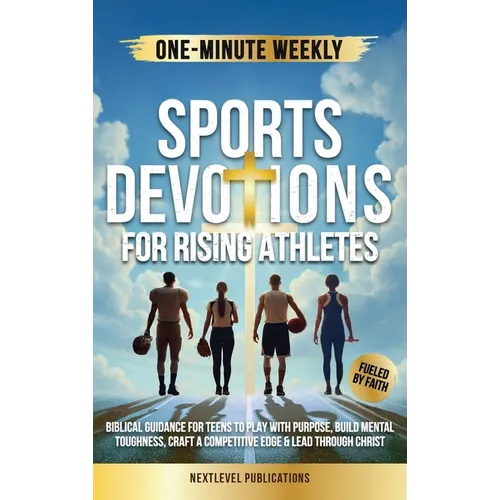 One-Minute Weekly Sports Devotions for Rising Athletes