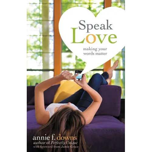 The Speak Love: Making Your Words Matter