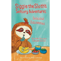 Siggie the Sloth's Sensory Adventures: Delicious Discoveries