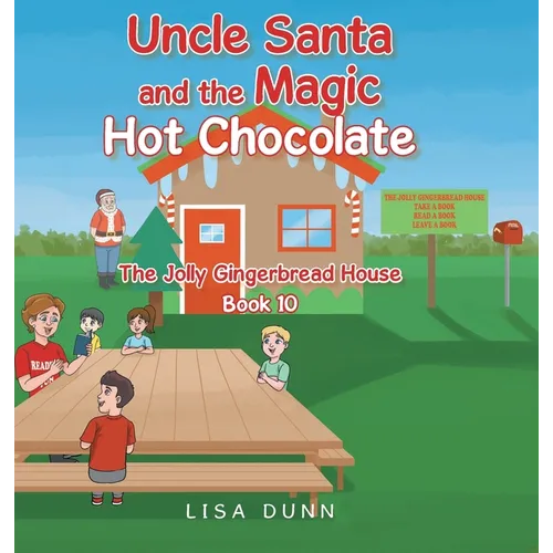 Uncle Santa and the Magic Hot Chocolate: The Jolly Gingerbread House