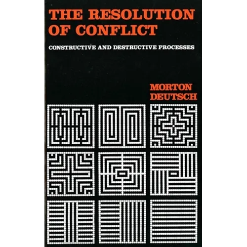 The Resolution of Conflict: Constructive and Destructive Processes